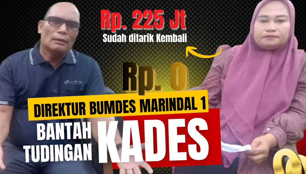 Direktur BUMDes Marindal 1 Buka Suara Bantah Tudingan Kades: Dana Rp255 Juta Lebih Sudah Ditarik Kembali Pihak Desa